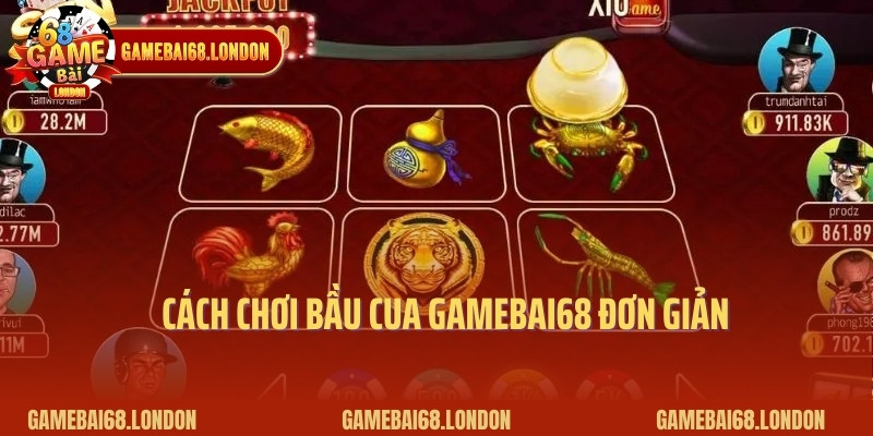 Cách chơi bầu cua gamebai68 đơn giản