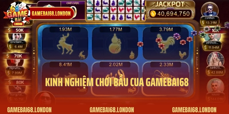 Kinh nghiệm chơi bầu cua gamebai68