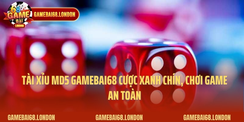 Tài xỉu MD5 gamebai68